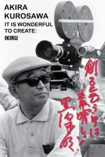 Akira Kurosawa: It Is Wonderful to Create: ‘Ikiru’
